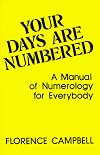 Your Days Are Numbered: A Manual of Numerology for Everybody
