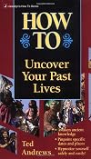 How to Uncover Your Past Lives (Llwellyn's How to Series)
