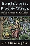 Earth, Air, Fire & Water: More Techniques of Natural Magic