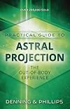 Practical Guide to Astral Projection