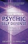 Practical Guide To Psychic Self-Defense