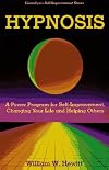 Hypnosis: A Power Program for Self-improvement, Changing Your Life, and Helping Others