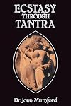 Ecstasy through Tantra