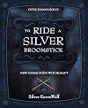 To Ride A Silver Broomstick: New Generation Witchcraft