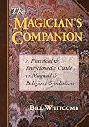 The Magician's Companion: A Practical and Encyclopedic Guide to Magical and Religious Symbolism (Llewellyn's High Magick Series) - Bill Whitcomb