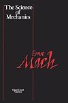 The Science of Mechanics: A Critical and Historical Account of Its Development