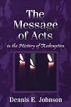 The Message of Acts in the History of Redemption