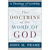 The Doctrine of the Word of God (Theology of Lordship)