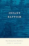 What Christian Parents Should Know About Infant Baptism