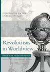 Revolutions in Worldview: Understanding the Flow of Western Thought