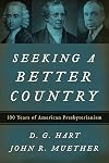 Seeking a Better Country: 300 Years of American Presbyterianism