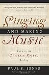 Singing And Making Music: Issues in Church Music Today