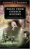 Pages From Church History: A Guided Tour of Christian Classics