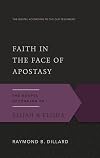 Faith in the Face of Apostasy: The Gospel According to Elijah and Elisha (The Gospel According to the Old Testament)