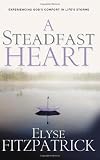A Steadfast Heart: Experiencing God's Comfort in Life's Storms