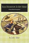 Sam Houston Is My Hero (Chaparral Books)