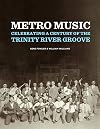Metro Music: Celebrating a Century of the Trinity River Groove