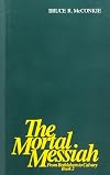 The Mortal Messiah: From Bethlehem to Calvary, Book 2