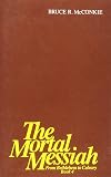 The Mortal Messiah: From Bethlehem to Calvary, Book 4