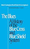 Blues: A History of the Blue Cross and Blue Shield System