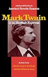 Mark Twain at the Buffalo Express : Articles and Sketches by America's Favorite Humorist