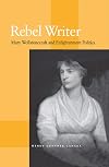 Rebel writer : Mary Wollstonecraft and Enlightenment politics