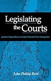 Legislating the Courts: Judicial Dependence in Early National New Hampshire