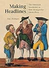 Making Headlines: The American Revolution As Seen Through the British Press
