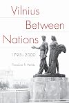 Vilnius between nations, 1795-2000