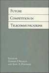 Future Competition in Telecommunications