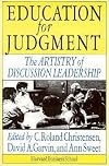 Education for Judgment: The Artistry of Discussion Leadership
