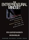 The Entrepreneurial Mindset: Strategies for Continuously Creating Opportunity in an Age of Uncertainty