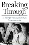 Breaking Through: The Making of Minority Executives in Corporate America