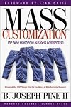 Mass Customization: The New Frontier in Business Competition