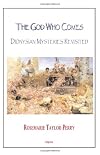 The God Who Comes: Dionysian Mysteries Revisited - Rosemarie Taylor-Perry