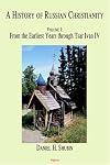 The History of Russian Christianity, Vol 1 (HC)