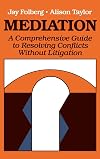Mediation: A Comprehensive Guide to Resolving Conflicts Without Litigation (Jossey Bass Social and Behavioral Science Se