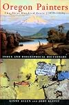 Oregon Painters: The First Hundred Years (1859-1959) : Index and Biographical Dictionary