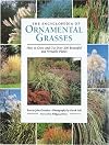 The Encyclopedia of Ornamental Grasses: How to Grow and Use Over 250 Beautiful and Versatile Plants