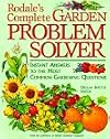 Rodale's Complete Garden Problem Solver: Instant Answers to the Most Common Gardening Questions