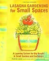Lasagna Gardening for Small Spaces: A Layering System for Big Results in Small Gardens and Containers (Rodale Organic Gardening Book)