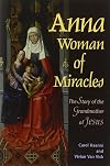 Anna, Woman of Miracles: The Story of the Grandmother of Jesus