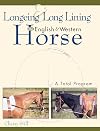 Longeing and Long Lining, The English and Western Horse: A Total Program (Howell reference books)