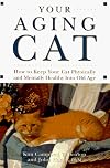 Your Aging Cat: How to Keep Your Cat Physically and Mentally Healthy into Old Age