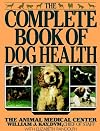 The Complete Book of Dog Health: The Animal Medical Center