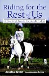 Riding for the Rest of Us: A Practical Guide for Adult Riders (Howell Reference Books)