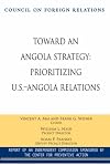 Toward an Angola Strategy: Prioritizing U.S.-Angola Relations (Council on Foreign Relations (Council on Foreign Relations Press))