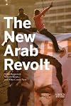 The New Arab Revolt: What Happened, What It Means, and What Comes Next