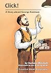 Click! A Story About George Eastman