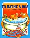 To Bathe a Boa (Carolrhoda Picture Books)